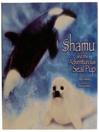 SHAMU AND THE ADVENTUROUS SEAL PUP
