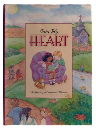 INTO MY HEART; A Treasury of Songs and Rhymes
