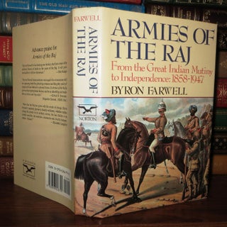 Item #61855 ARMIES OF THE RAJ : from the Mutiny to Independence 1858-1947. Byron Farwell