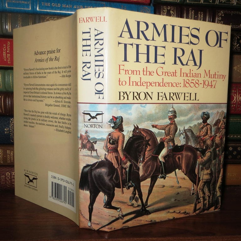 Item #61855 ARMIES OF THE RAJ : from the Mutiny to Independence 1858-1947. Byron Farwell.