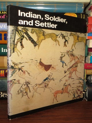 Item #63180 INDIAN, SOLDIER, SETTLER. Robert M. Utley