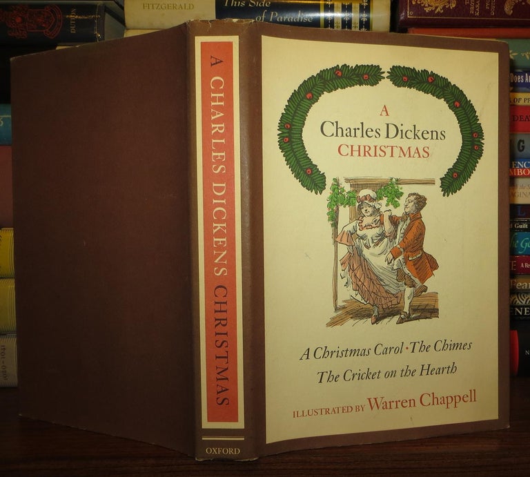 Item #63217 A CHARLES DICKENS CHRISTMAS A Christmas Carol, the Chimes, the Cricket on the Hearth. Charles Dickens Ill Warren Chappell.