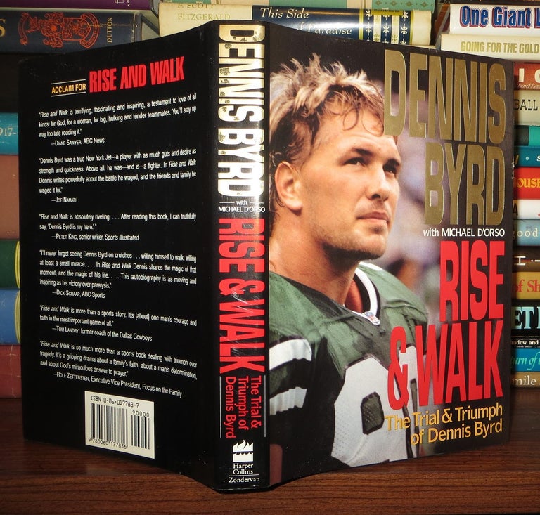 Item #63272 RISE AND WALK The Trial and Triumph of Dennis Byrd. Dennis Byrd, Michael D'Orso.