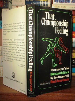Item #63296 THAT CHAMPIONSHIP FEELING; The Story of the Boston Celtics. Joe Fitzgerald