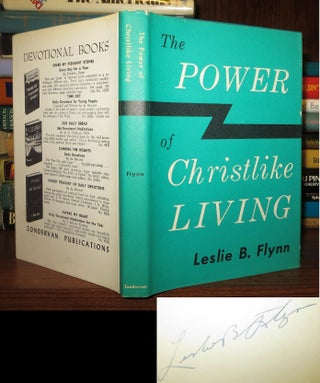 Item #63324 THE POWER OF CHRISTLIKE LIVING Signed 1st. Leslie B. Flynn