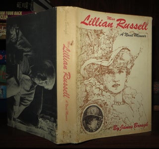 Item #63419 MISS LILLIAN RUSSELL A Novel Memoir. James Brough