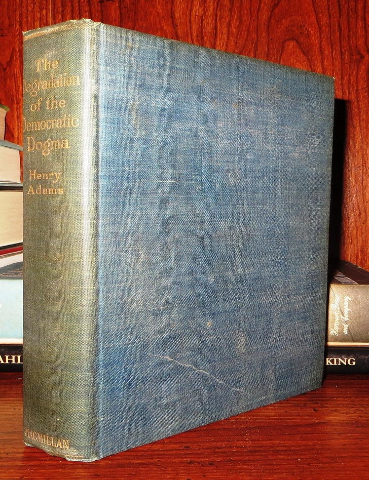 Item #63443 THE DEGRADATION OF THE DEMOCRATIC DOGMA. Henry Adams.