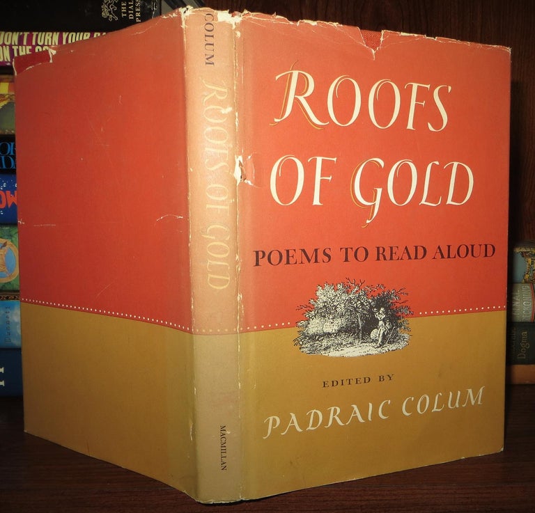 Item #63457 ROOTS OF GOLD Poems to Read Aloud. Padraic Colum.