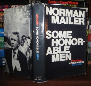 Item #63487 SOME HONORABLE MEN Political Conventions, 1960-1972. Norman Mailer