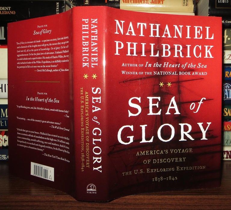 Item #64410 SEA OF GLORY America's Voyage of Discovery, the U. S. Exploring Expedition, 1838-1842. Nathaniel Philbrick.