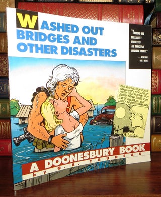 Item #64767 WASHED OUT BRIDGES AND OTHER DISASTERS A Doonesbury Book. G. B. Trudeau