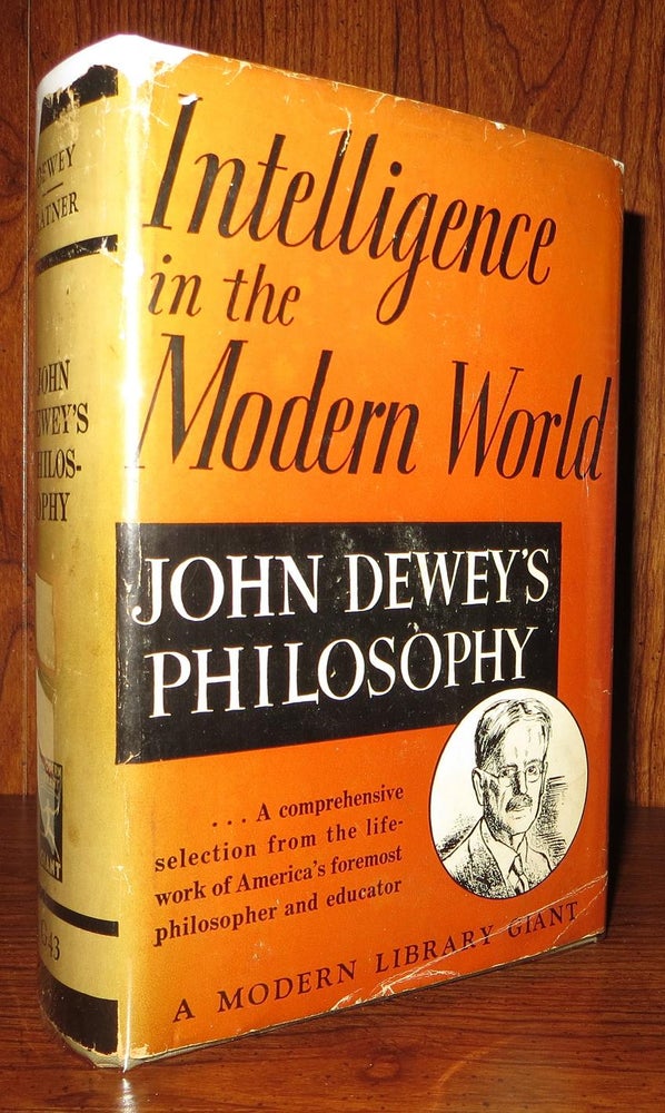 Item #65107 INTELLIGENCE IN THE MODERN WORLD. John Dewey, Edited Joseph Ratner.