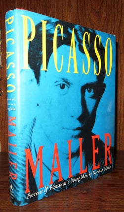 Item #65137 PORTRAIT OF PICASSO AS A YOUNG MAN An Interpretive Biography. Norman Mailer