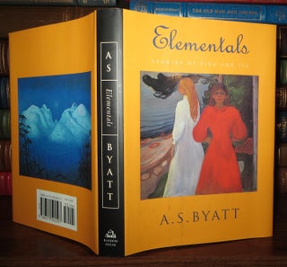 Item #65336 ELEMENTALS Stories of Fire and Ice. A. S. Byatt