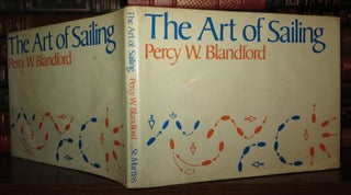 Item #65519 THE ART OF SAILING. Percy W. Blandford