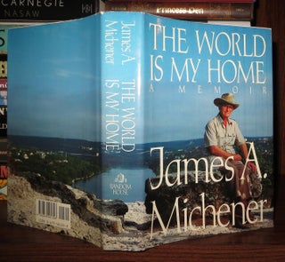 Item #65590 THE WORLD IS MY HOME A Memoir. James A. Michener