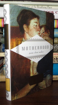 Item #65690 MOTHERHOOD Poems about Mothers. Carmela Ciuraru