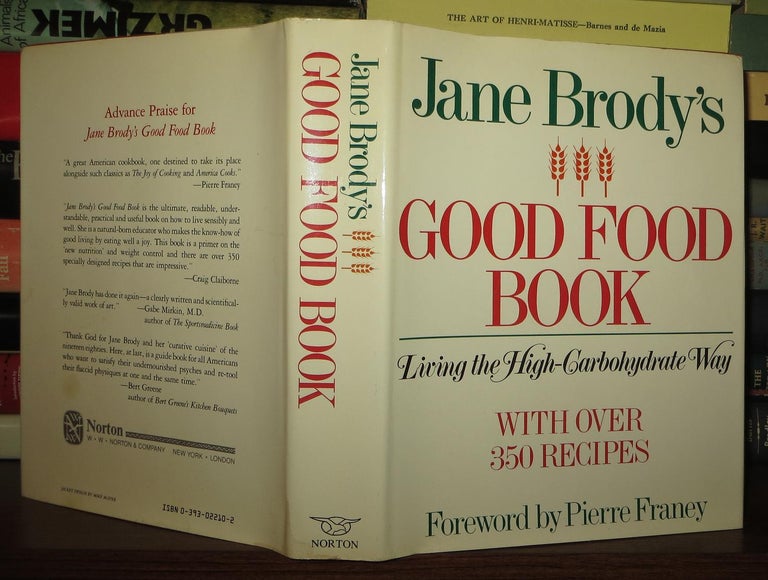 Item #66258 JANE BRODY'S GOOD FOOD BOOK Living the High-Carbohydrate Way. Jane E. Brody, Ray Skibinski, Pierre Franey.