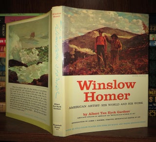 Item #66662 WINSLOW HOMER American Artist: His World and His Work. Albert Ten Eyck - Winslow...