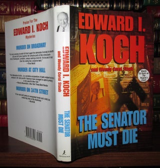 Item #68096 THE SENATOR MUST DIE. Ed - Edward I. Koch