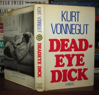 Item #68245 DEAD-EYE DICK Dead Eye Dick. Kurt Vonnegut Jr