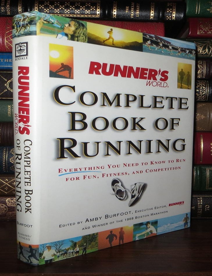 Item #68791 RUNNER'S WORLD COMPLETE BOOK OF RUNNING; Everything You Need to Know to Run for Fun, Fitness, and Competition. Amby Burfoot.