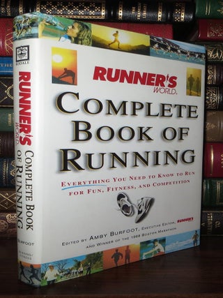 Item #68791 RUNNER'S WORLD COMPLETE BOOK OF RUNNING; Everything You Need to Know to Run for...