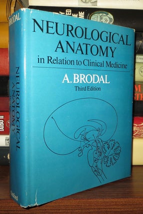 Item #68969 NEUROLOGICAL ANATOMY IN RELATION TO CLINICAL MEDICINE. A. Brodal