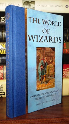 THE WORLD OF WIZARDS Modern Magical Tools and Ancient Traditions