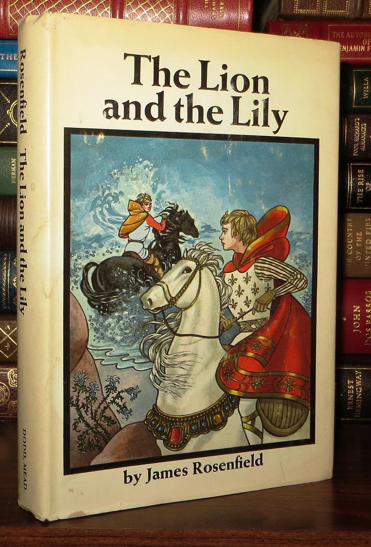 James Rosenfield THE LION AND THE LILY | James Rosenfield | First Edition; First Printing
