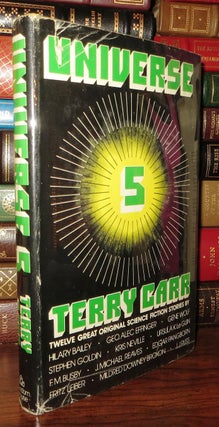 Item #70937 UNIVERSE 5 Twelve Great Original Science Fiction Stories. Terry - Gene Wolf Carr,...