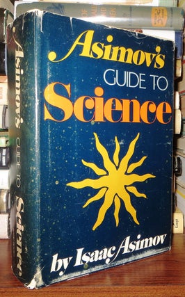 Item #71082 ASIMOV'S GUIDE TO SCIENCE. Isaac Asimov