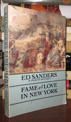 Item #71140 FAME & LOVE IN NEW YORK. Ed Sanders