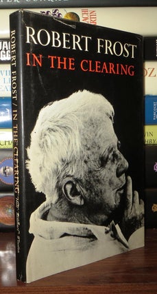 Item #71626 IN THE CLEARING. Robert Frost