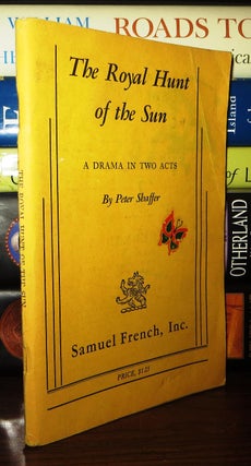 Item #71679 THE ROYAL HUNT OF THE SUN A Drama in Two Acts. Peter Shaffer