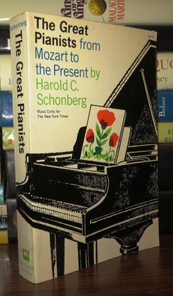Item #71726 THE GREAT PIANISTS From the Mozart to the Present. Harold C. Schonberg