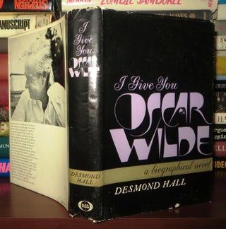 Item #71881 I GIVE YOU OSCAR WILDE. Desmond - Oscar Wilde Hall