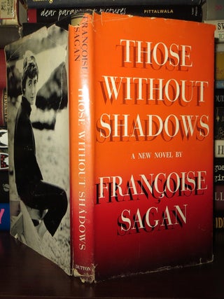 Item #72272 THOSE WITHOUT SHADOW. Francoise Sagan