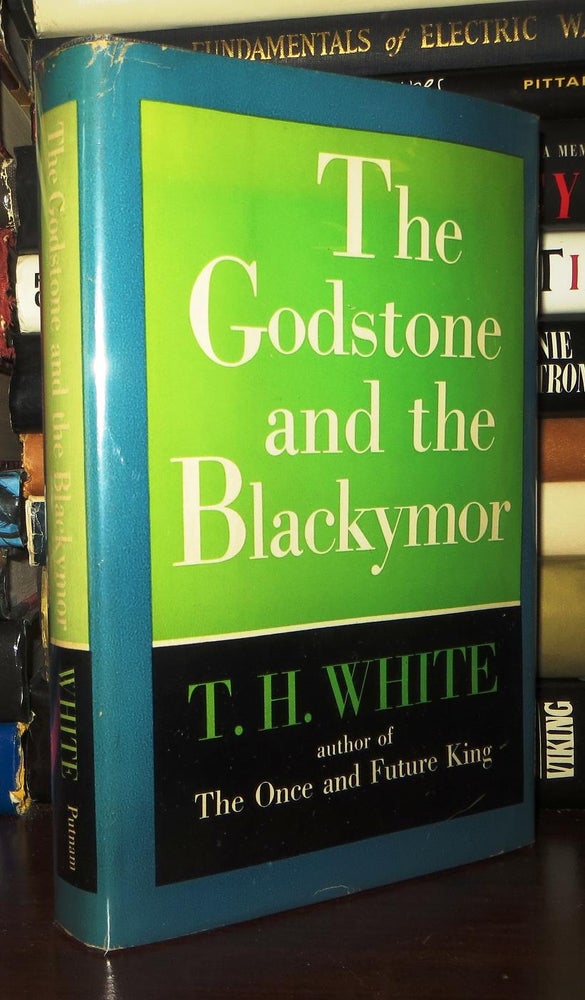 Item #72293 THE GODSTONE AND THE BLACKYMOR. T. H. White.
