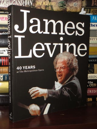 JAMES LEVINE 40 Years At the Metropolitan Opera
