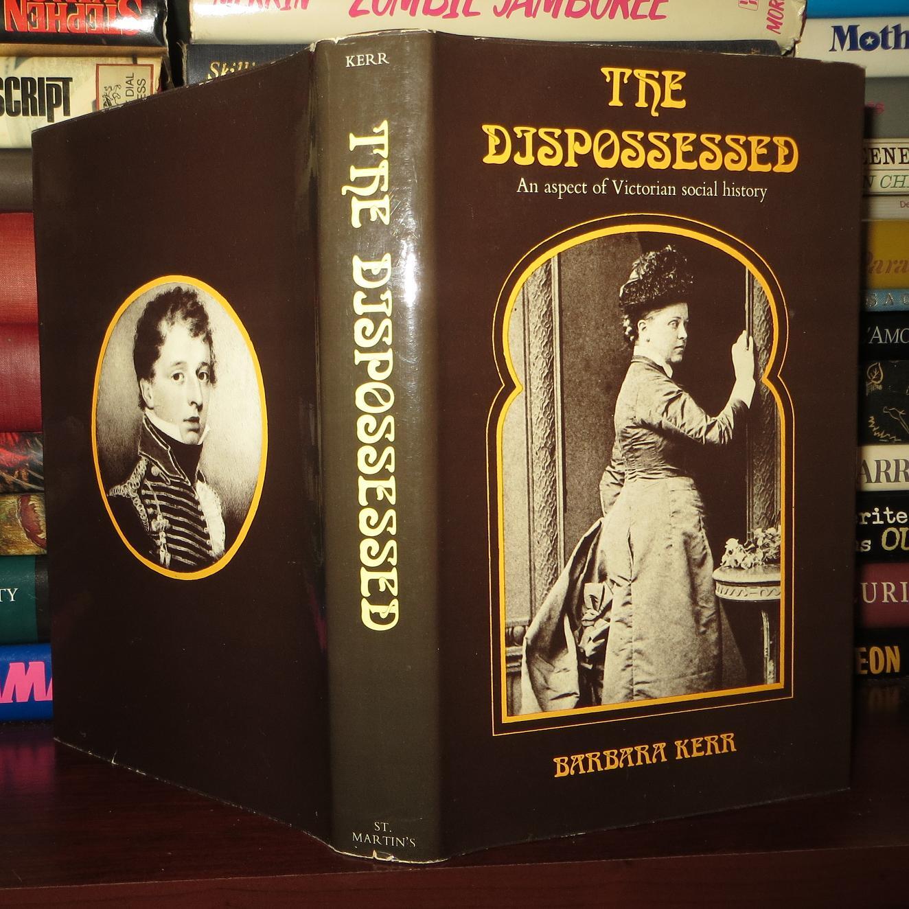 THE DISPOSSESSED | Barbara Kerr | First Edition; First Printing