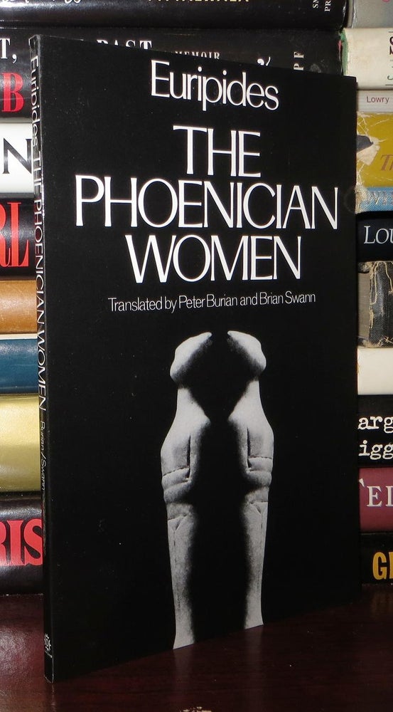 Item #73764 THE PHOENICIAN WOMEN. Euripides, Peter Burian, Brian Swann.