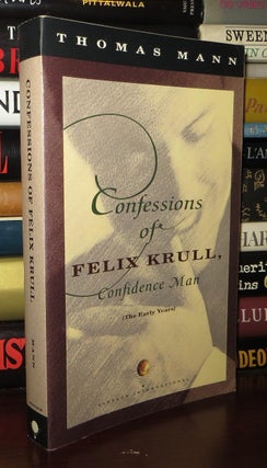 Item #74409 CONFESSIONS OF FELIX KRULL, CONFIDENCE MAN The Early Years. Thomas Mann