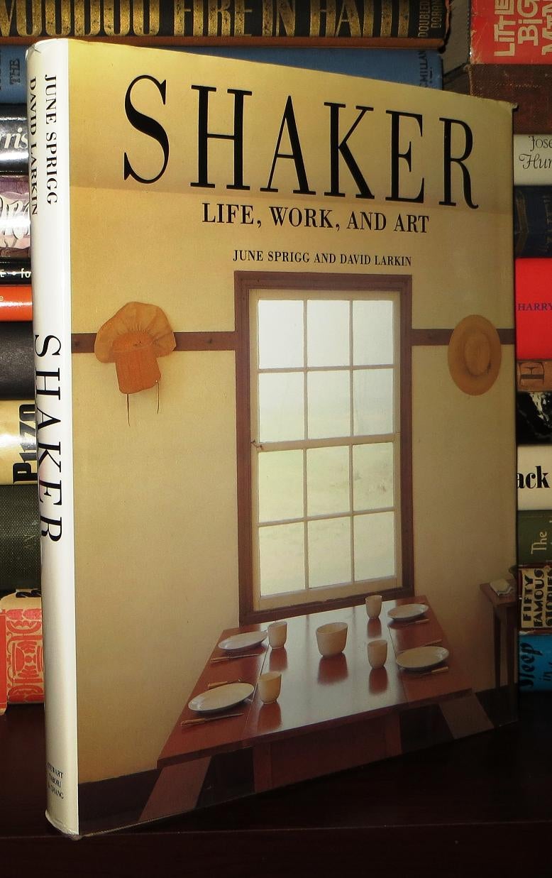 SHAKER Life, Work, and Art by June Sprigg, David Larkin on Rare Book Cellar