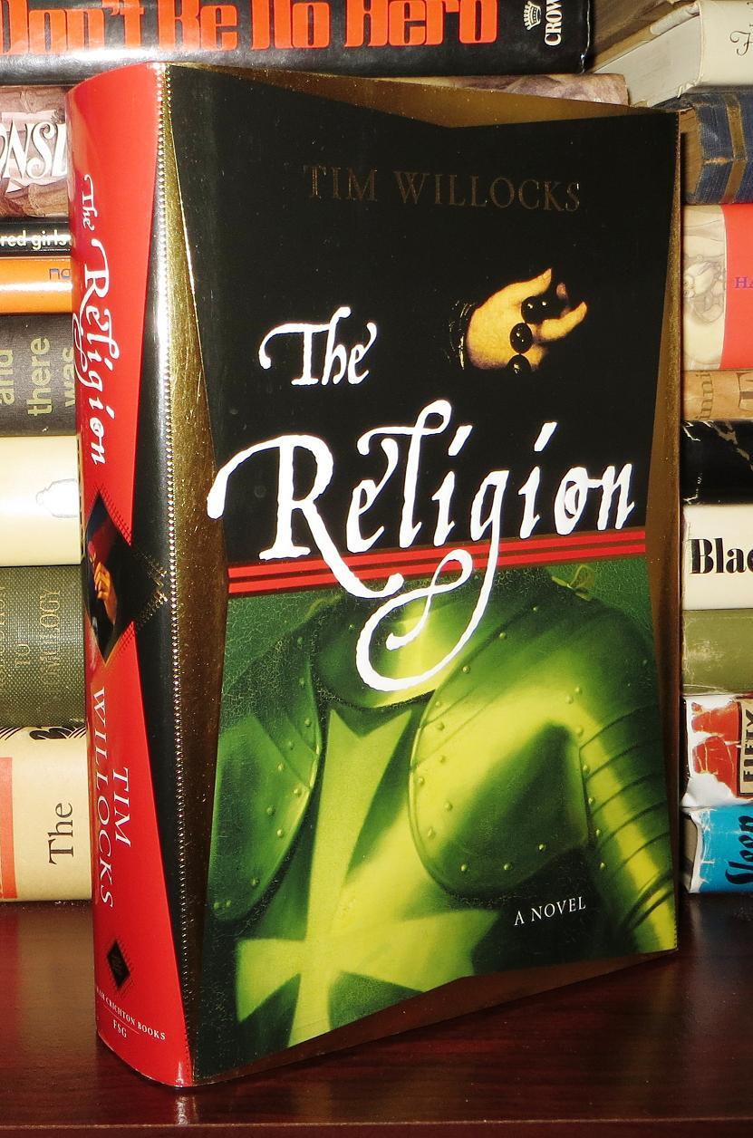 THE RELIGION; A Novel | Tim Willocks | First Edition; First Printing