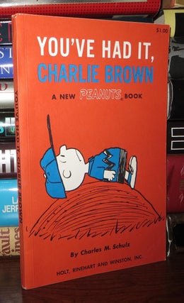 Item #75066 YOU'VE HAD IT, CHARLIE BROWN A New Peanut's Book. Charles M. Schulz