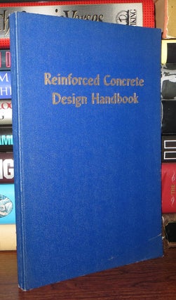 REINFORCED CONCRETE DESIGN HANDBOOK Of the American Concrete Institute