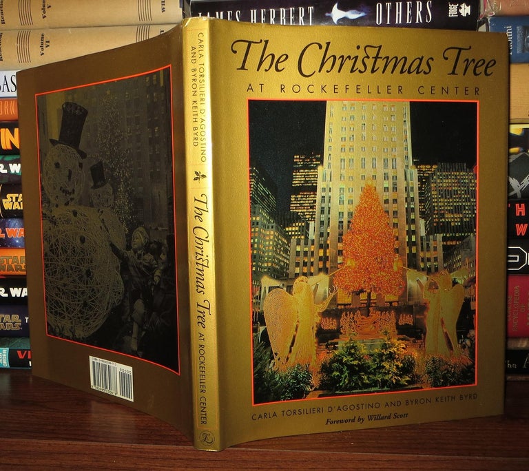 Item #75107 THE CHRISTMAS TREE AT ROCKEFELLER CENTER. Carla Torsilieri D'Agostino, Byron Keith Byrd, Willard Scott.