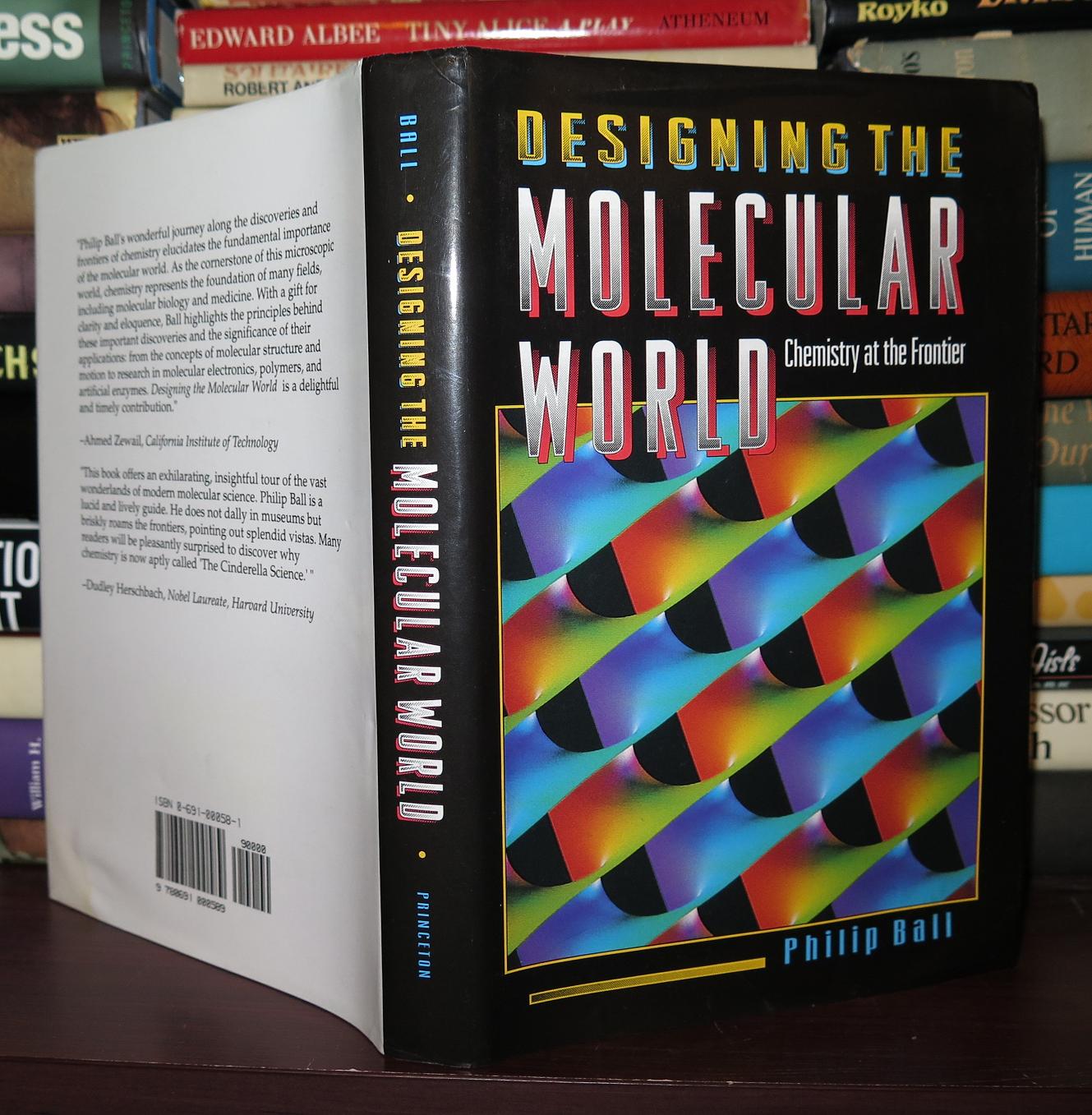 DESIGNING THE MOLECULAR WORLD Chemistry At the Frontier  Philip Ball  First Edition; First 