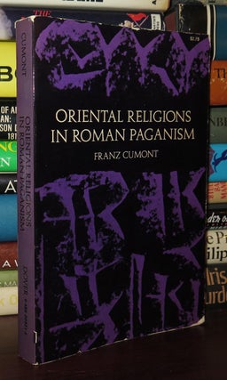 Item #75677 ORIENTAL RELIGIONS IN ROMAN PAGANISM. Franz Valery Marie Cumont